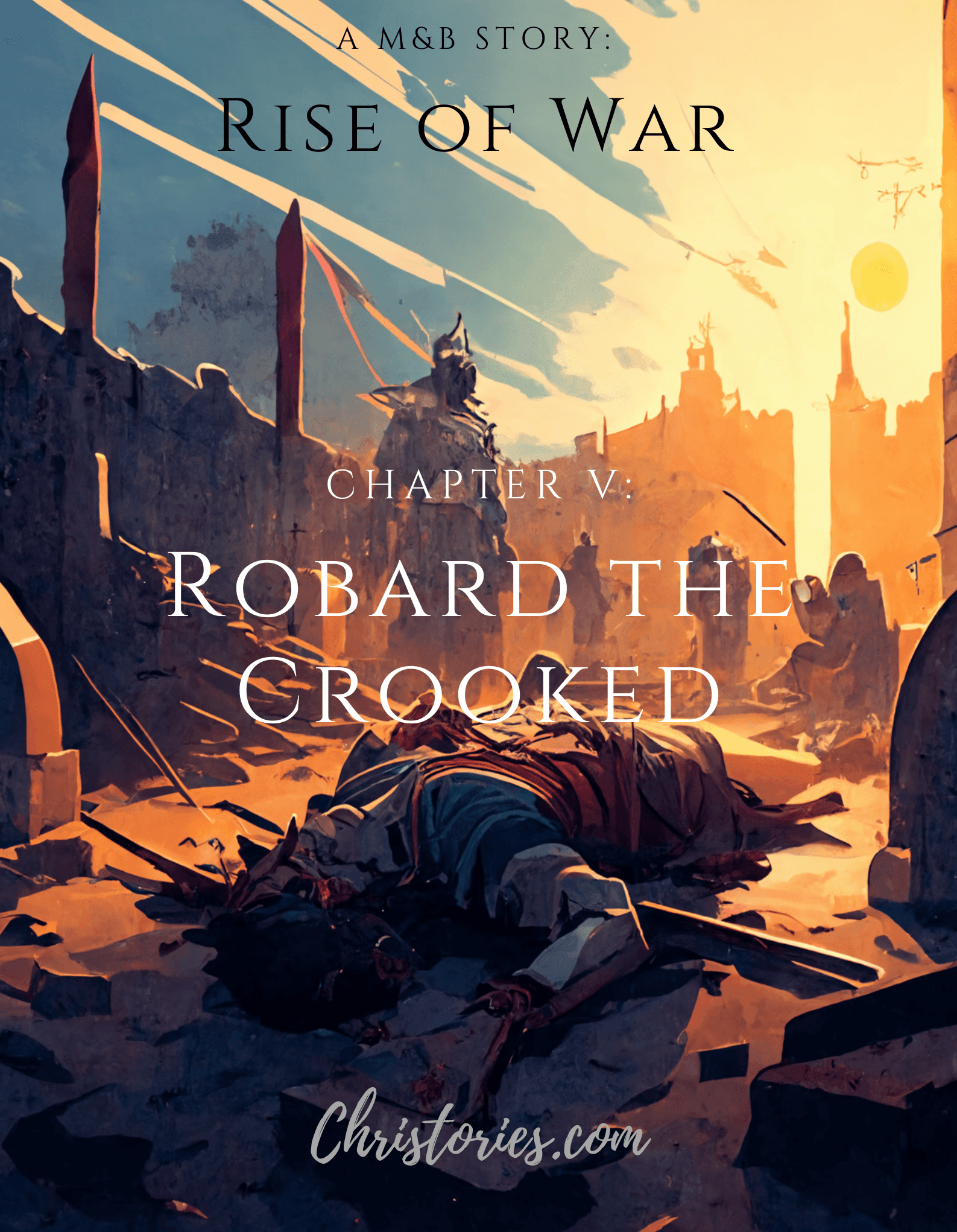 Mount and Blade: Rise Of War, Chapter V – Robard The Crooked